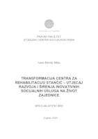 TRANSFORMACIJA CENTRA ZA REHABILITACIJU STANČIĆ – UTJECAJ RAZVOJA I ŠIRENJA INOVATIVNIH
 SOCIJALNIH USLUGA NA ŽIVOT ZAJEDNICE