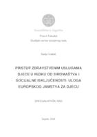 prikaz prve stranice dokumenta PRISTUP ZDRAVSTVENIM USLUGAMA DJECE U RIZIKU OD SIROMAŠTVA I SOCIJALNE ISKLJUČENOSTI: ULOGA EUROPSKOG JAMSTVA ZA DJECU